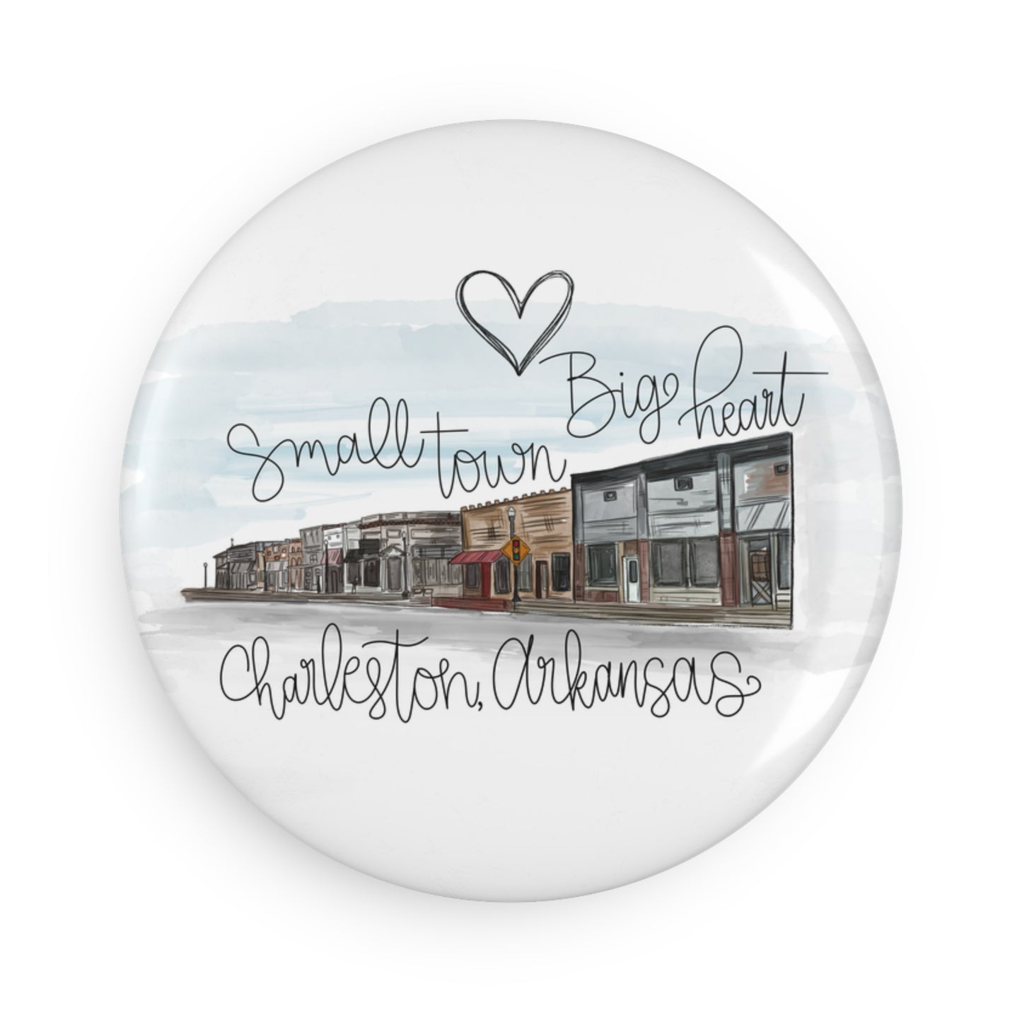 Small Town Big Heart Charleston Arkansas Round Magnet